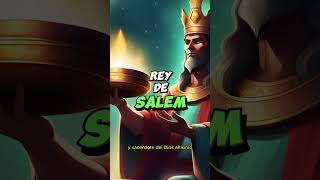 MELQUISEDEC 🤴 Rey De Salem [upl. by Huskamp]