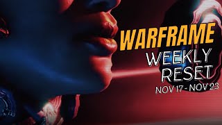 Warframe Weekly Reset  Nov 17  23 [upl. by Ozne]