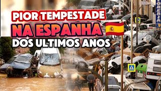 A Pior Tempestade do Século na Espanha   de 95 Falecidos Confirmados  🇪🇸 lutonaespanha [upl. by Anne883]