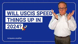 Will USCIS speed things up in 2024 [upl. by Wachter]