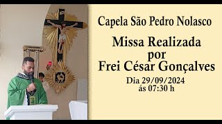 Missa realizada por Frei César Gonçalves dia 29 09 2024 ás 0730 h [upl. by Zach]