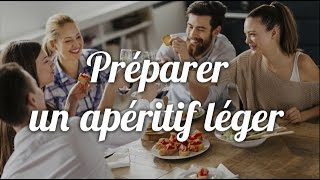 Comment préparer un apéritif léger [upl. by Ateekal]