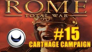 CARTHAGE CAMPAIGN  Rome Total War 15 [upl. by Donni]