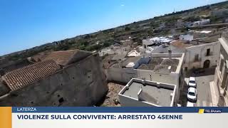 Laterza Violenze sulla convivente arrestato 45enne [upl. by Ellenaj]