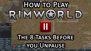 The First 8 Tasks in Rimworld  Beginners Tips and Getting Started Guide [upl. by Ulysses]