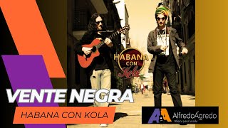 Vente Negra de Habana con Kola [upl. by Ekaterina]