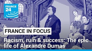 Racism ruin amp resounding success The epic life of French author Alexandre Dumas • FRANCE 24 [upl. by Yehtomit866]