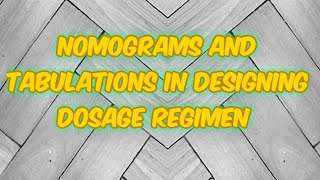 Nomograms and tabulations in designing dosage regimen [upl. by Araeit965]