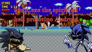 sonicexe the spirits of hell prototipo Android [upl. by Ecirtaeb759]