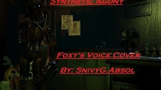 Synthetic Agony Foxys Voice Cover By SnivyGAbsol [upl. by Lorilyn]