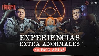 EXPERENCIAS EXTRA ANORMALES Invitado Especial Paco Arias  T3 E26 [upl. by Stephani]