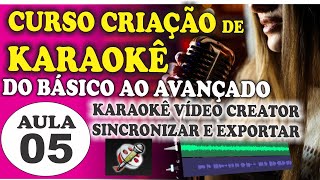 AULA 5  CURSO KARAOKÊ VÍDEO CREATOR  COMO SINCRONIZAR E EXPORTAR PROJETOS  Total 9 Aulas [upl. by Nitsreik53]