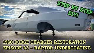 1968 Dodge Charger Restoration  Episode 43  Raptor Undercoating [upl. by Gibbs]