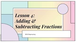 Lesson 4  Adding and Subtracting Fractions with Regrouping [upl. by Hareema]