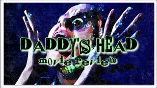 DADDYS HEAD MOVIE REVIEW [upl. by Eisdnyl]