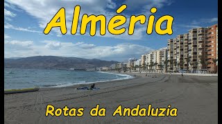 Cidade de Alméria  Rotas da Andaluzia [upl. by Yboc]