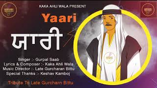 Yaari  Official Audio  Gurpal Saab  Latest Punjabi Song 2024  Kaka Ahli wala [upl. by Deeanne]