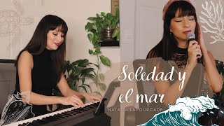 SOLEDAD Y EL MAR  Natalia Lafourcade  Cover Lavinia Ekaterina [upl. by Kreiker490]