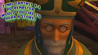 Final Fantasy X2 HD RemasterEpisode 3Would you like to hear a Story [upl. by Teerpnam]