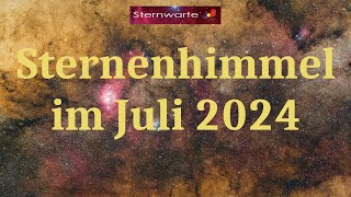 Der Sternenhimmel im Juli 2024 [upl. by Ylecic117]