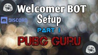 HOW TO SET WELCOMER BOT IN DISCORD  HINDI  INDIA  PUBG GURU [upl. by Martell]