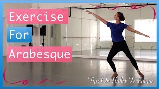 Exercise For Arabesque Improve Your Arabesque  Tips On Ballet Technique [upl. by Rafa]