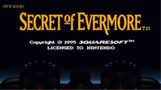 Secret of Evermore  Fire Eyes Remastered [upl. by Ahsitnauq288]