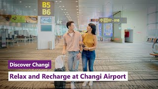 Discover Changi Relax and Recharge at Changi Airport [upl. by Refinneg670]