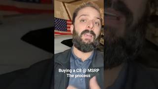 Buying a New C8 Corvette  MSRP The process [upl. by Ardnoet]