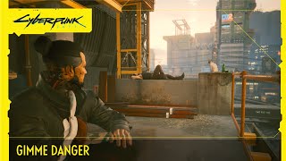 GIMME DANGER  Quest  Cyberpunk 2077 Ultimate Edition [upl. by Jaquith]