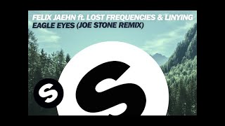 Felix Jaehn feat Lost Frequencies amp Linying  Eagle Eyes Joe Stone Remix [upl. by Mya]