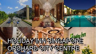 Holiday Inn Singapore Orchard City Centre [upl. by Ianthe707]