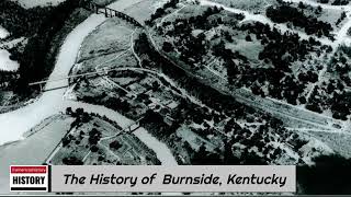 The History of Burnside Kentucky [upl. by Ivad]