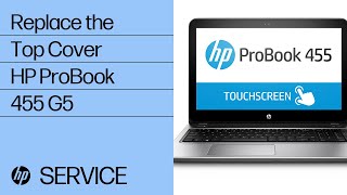 Replace the Top Cover  HP ProBook 455 G5  HP [upl. by Wilburn]