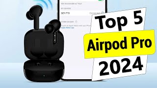 ✅Top 5 Best Airpod Pro in 2024  Best Airpod Pro  Airpod Pro Review [upl. by Eimac]