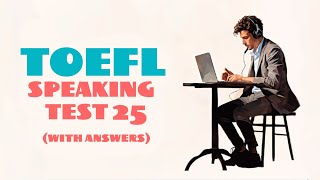 TOEFL SPEAKING PRACTICE TEST 25  NEW 2024 with answers [upl. by Rhett572]