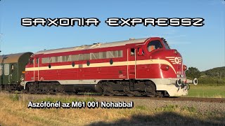 Saxonia Expressz pillanatképek az M61 001 Nohabbal az északi parton [upl. by Iek]