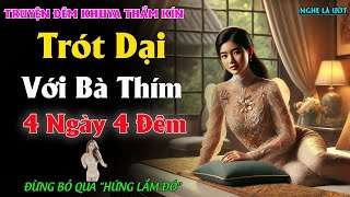 TRUYỆN THẦM KÍN HAY CỰC ĐÃ  TRÓT DẠI VỚI BÀ THÍM HỒI XUÂN l NGHE LÀ HỨNG [upl. by Mamie]