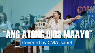 quotAng Atong Dios Maayoquot Cover  CMA Isabel [upl. by Kory]