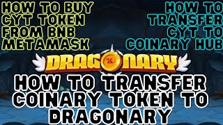 DRAGONARY HOW TO BUY CYT TOKEN amp TRANSFER CYT TO COINARY HUB COINARY TOKEN TO DRAGONARY ACCOUNT [upl. by Jessi]