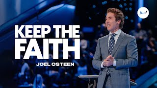 Keep The Faith  Joel Osteen [upl. by Etnoel87]