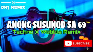 Anong Susunod Sa 69 Baby Techno x Wobble Remix  DRJ Remix  2k24 [upl. by Strohl]