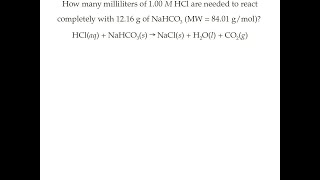 How many milliliters of 100M HCl are needed to react completely with 1216g of NaHCO3 [upl. by Meluhs91]