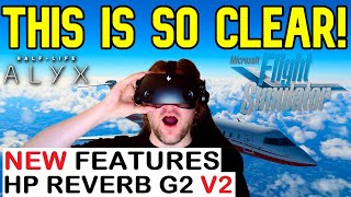 NEW HP Reverb G2 VERSION 2 A WORTHY UPGRADE MSFS  HALF LIFE ALYX VR TEST [upl. by Delsman464]