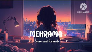 Mehrama Song  Darshan Reveal  Slow and Reverb  MS Alom [upl. by Amer]