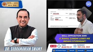 WILL OPPOSITION SINK IF RAHUL GANDHI LOSES HIS INDIAN CITIZENSHIP   Dr Subramanian Swamy [upl. by Baudelaire]