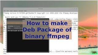 How to make Deb Package of Binary FFMPEG [upl. by Vaenfila423]