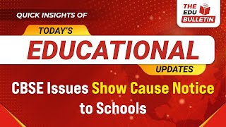 CBSE Issues Show Cause Notice to Schools  Educational Highlights 6Dec2024 The Edu Bulletin [upl. by Adiari]