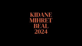 Kidane Mihret Beal 2024 [upl. by Dleifrag]