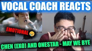 Vocal Coach Reacts to Chen EXO and OneStar  May We Bye 스페셜클립  오월의 어느 봄날  첸 [upl. by Amsirhc662]